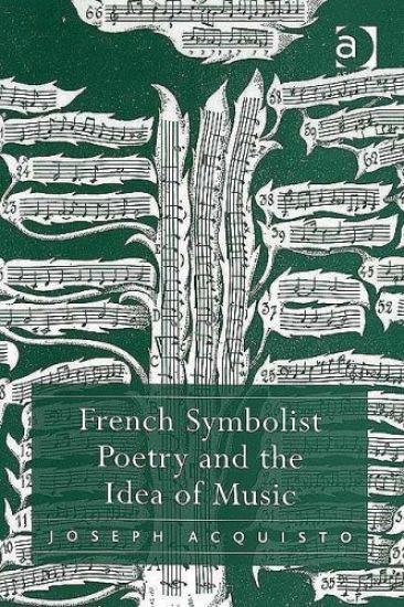 French Symbolist Poetry and the Idea of Music