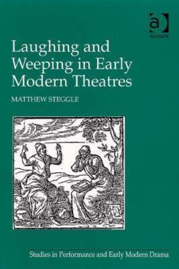 Laughing and Weeping in Early Modern Theatres