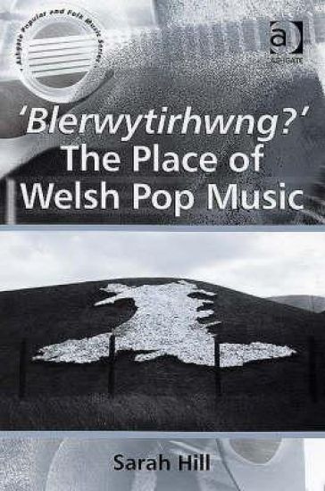 'Blerwytirhwng?' The Place of Welsh Pop Music