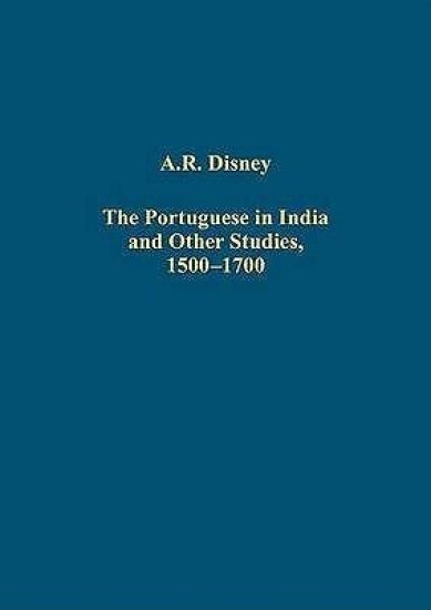 The Portuguese in India and Other Studies, 1500-1700