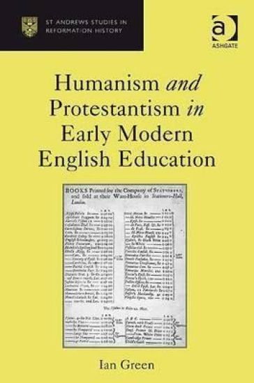 Humanism and Protestantism in Early Modern English Education
