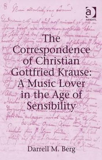 The Correspondence of Christian Gottfried Krause: A Music Lover in the Age of Sensibility