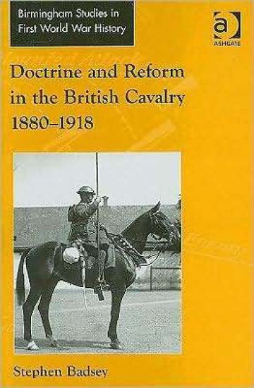 Doctrine and Reform in the British Cavalry 1880–1918
