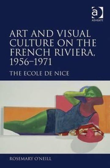 Art and Visual Culture on the French Riviera, 1956–1971