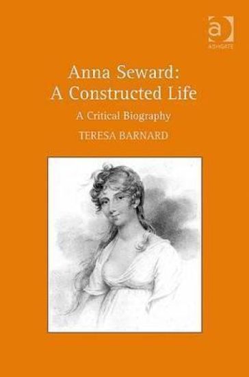 Anna Seward: A Constructed Life