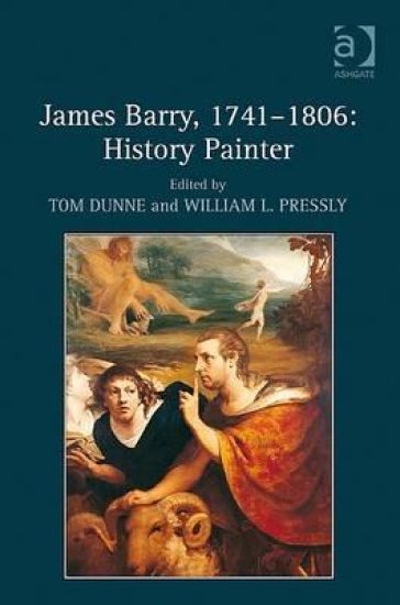 James Barry, 1741–1806: History Painter