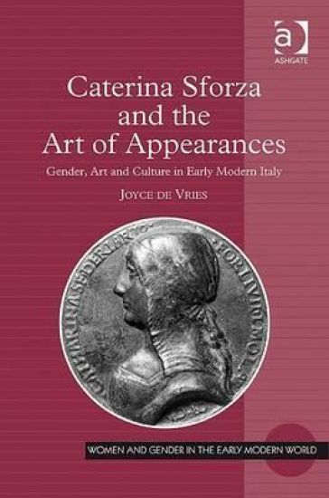 Caterina Sforza and the Art of Appearances