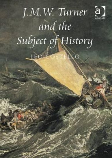 J.M.W. Turner and the Subject of History