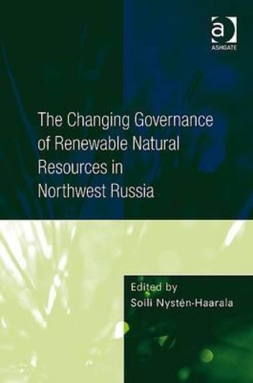 The Changing Governance of Renewable Natural Resources in Northwest Russia