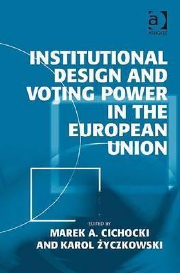 Institutional Design and Voting Power in the European Union