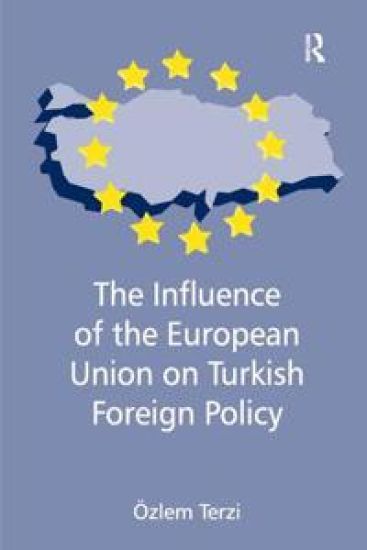 The Influence of the European Union on Turkish Foreign Policy