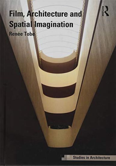 Film, Architecture and Spatial Imagination
