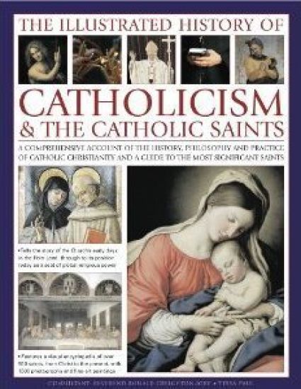 Illustrated History of Catholicism and the Catholic Saints