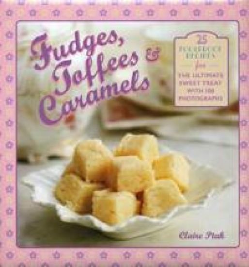 Fudges, Toffees & Caramels