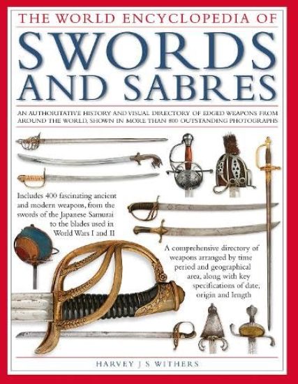 Swords and Sabres, The World Encyclopedia of
