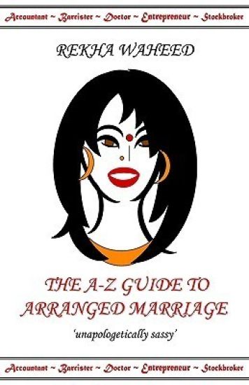 The A-Z Guide to Arranged Marriage