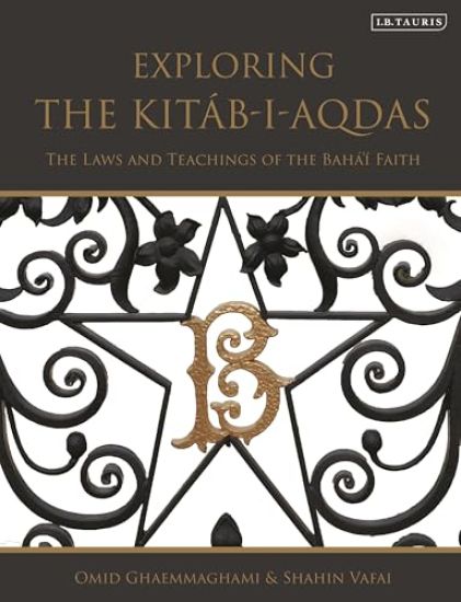 Exploring the Kitáb-i-Aqdas