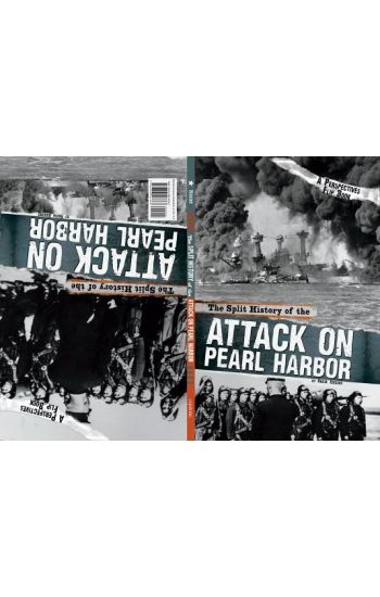 The Split History of the Attack on Pearl Harbor: A Perspectives Flip Book