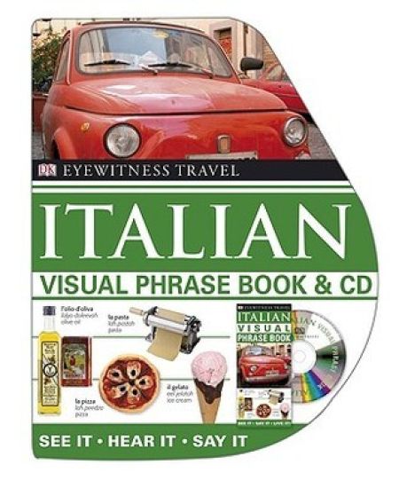 Eyewitness Travel Italian Visual Phrase Book [With CD (Audio)]