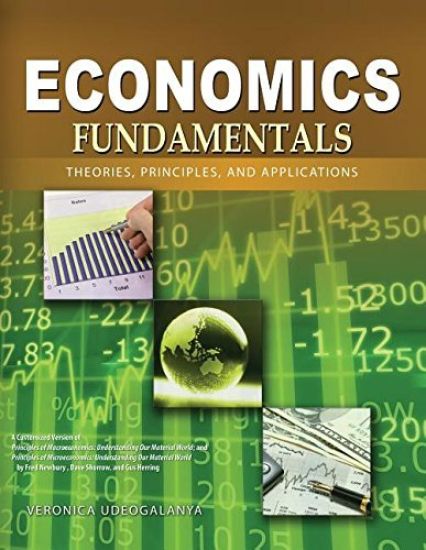 Economics Fundamentals: Theories, Principles, and Applications