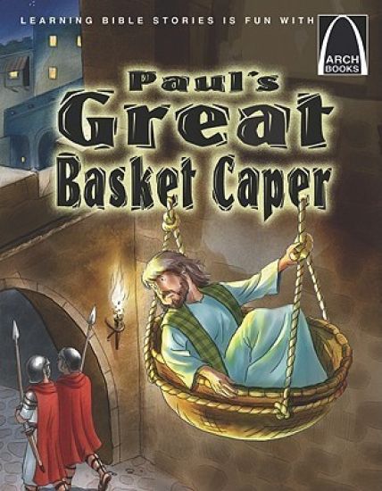 Paul's Great Basket Caper - Arch Books