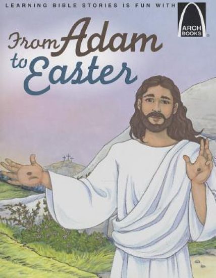 From Adam to Easter - Arch Books