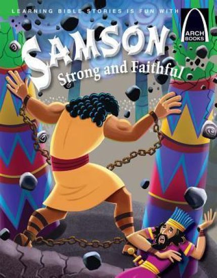 Samson Strong and Faithful - Arch Books