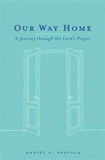 Our Way Home: A Journey through the Lord's Prayer