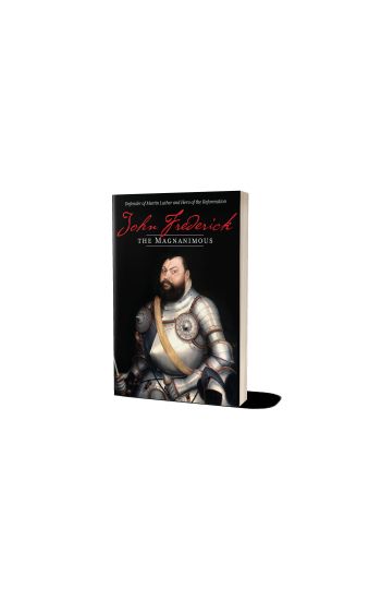 John Frederick the Magnanimous, Volume 1