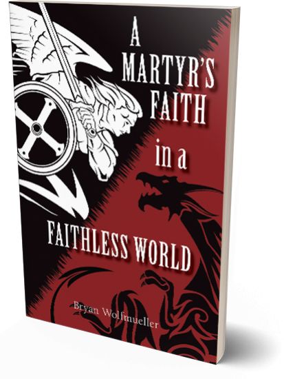 A Martyr's Faith in a Faithless World