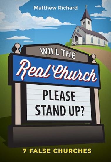 Will the Real Church Please Stand Up? 7 False Churches