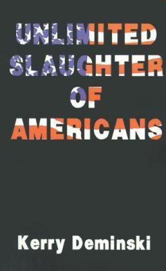 Unlimited Slaughter of Americans