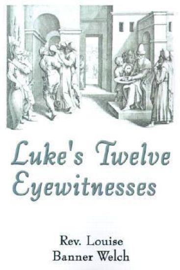 Luke's Twelve Eyewitnesses
