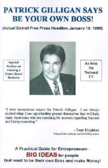 Patrick Gilligan Says be Your Own Boss!