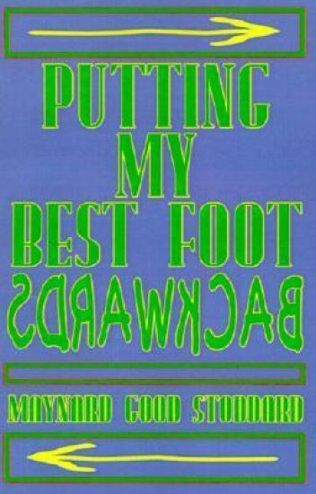 Putting My Best Foot Backwards