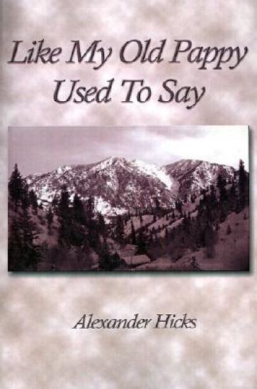 Like My Old Pappy Used to Say