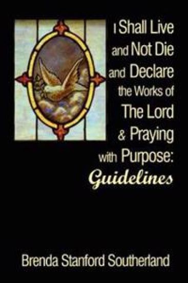 I Shall Live and Not Die and Declare the Works of the Lord and Praying