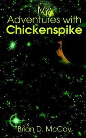 My Adventures with Chickenspike