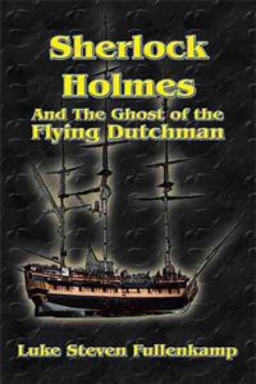 Sherlock Holmes and the Ghost of the Flying Dutchman
