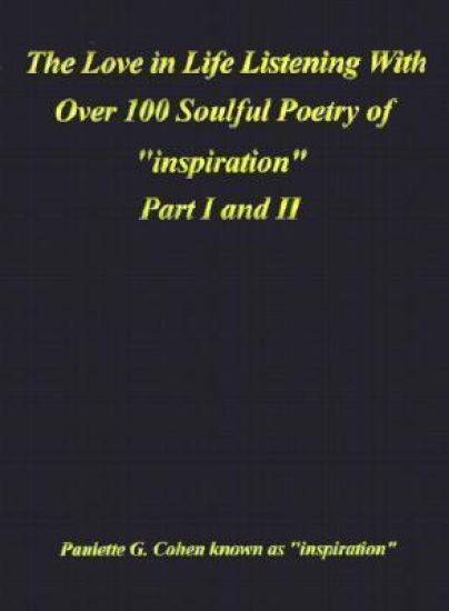 The Love in Life Listening with Over 100 Soulful Poetry of "Inspiration"