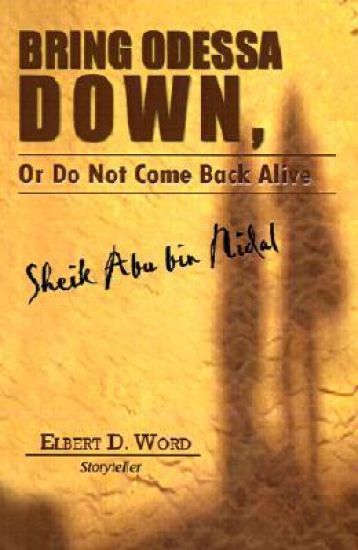 Bring Odessa Down, or Do Not Come Back Alive - Sheik Abu Bin Nidal