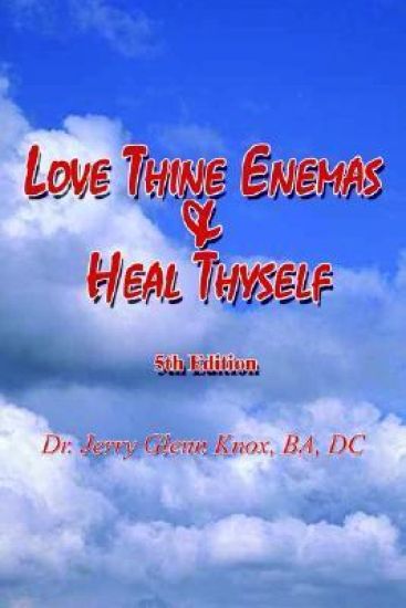 Love Thine Enemas & Heal Thyself