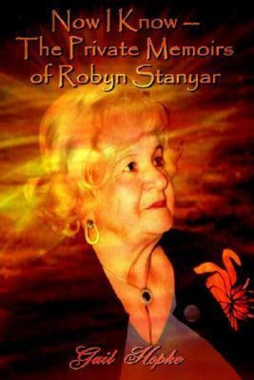 Now I Know --The Private Memoirs of Robyn Stanyar