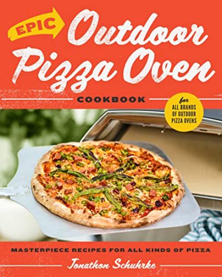 Epic Outdoor Pizza Oven Cookbook