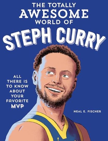 The Totally Awesome World of Steph Curry