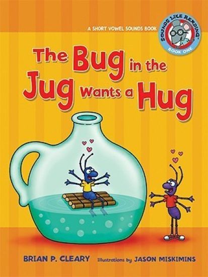 #1 the Bug in the Jug Wants a Hug: A Short Vowel Sounds Book
