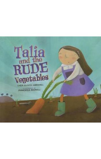 Talia and the Rude Vegetables