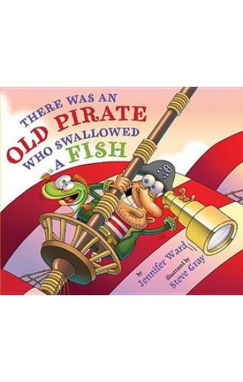 There Was An Old Pirate Who Swallowed a Fish