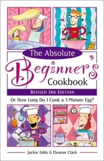 The Absolute Beginner's Cookbook, Revised 3rd Edition