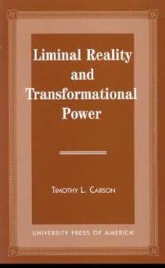 Liminal Reality and Transformational Power